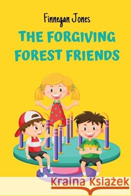 The Forgiving Forest Friends Finnegan Jones 9798330227259 Arcanaverse Books - książka