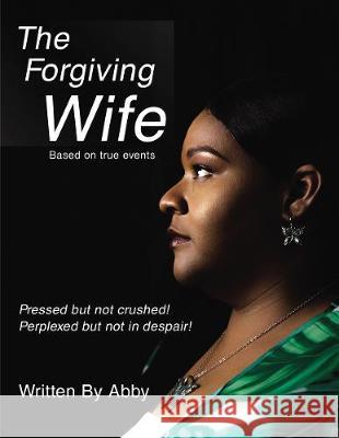 The Forgiving Wife Abby 9781400328710 ELM Hill - książka