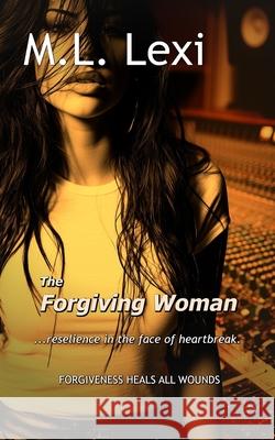 The Forgiving Woman M. L. Lexi 9781775295693 Mercor Investments Inc. - książka
