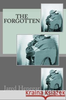 The Forgotten Jared Henegar 9781497559905 Createspace - książka