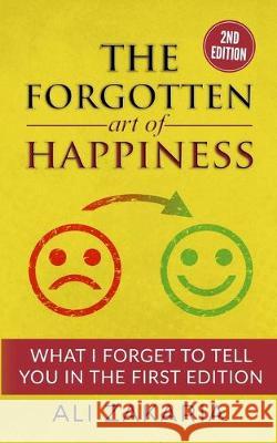 The Forgotten Art of Happiness - 2nd edition: 52 Ideas that will change your life Ali Zakaria, Eric Edmeades 9781689346290 Independently Published - książka