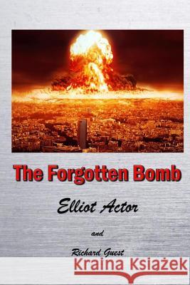 The Forgotten Bomb Elliot Actor 9781977085153 Independently Published - książka