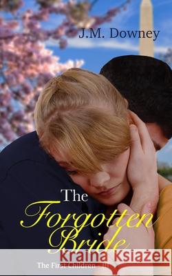 The Forgotten Bride J. M. Downey 9781086012569 Independently Published - książka