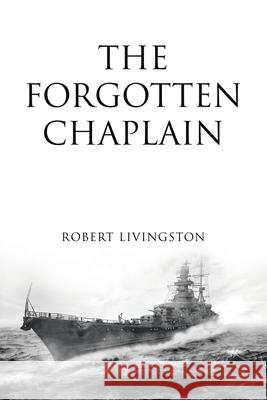 The Forgotten Chaplain Robert Livingston 9781663216373 iUniverse - książka