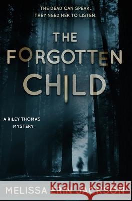 The Forgotten Child Melissa Erin Jackson Maggie Hall 9781732413429 Ringtail Press - książka