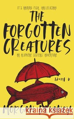 The Forgotten Creatures Morgan Delaney 9783985660186 Morgan Delaney - książka