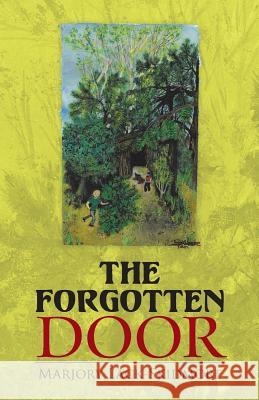 The Forgotten Door Marjory Lack-Skidmore 9781512724097 WestBow Press - książka