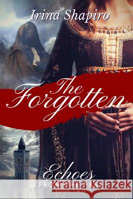 The Forgotten (Echoes from the Past Book 2) Irina Shapiro 9781976808869 Independently Published - książka