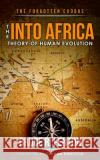The Forgotten Exodus The Into Africa Theory of Human Evolution Fenton, Bruce 9781642048155 Ancient News Network