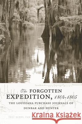 The Forgotten Expedition, 1804-1805: The Louisiana Purchase Journals of Dunbar and Hunter William Dunbar Trey Berry Pam Beasley 9780807159071 Lsu233151 - książka