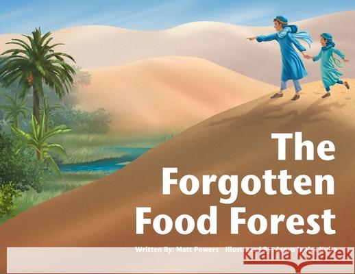 The Forgotten Food Forest Matt Powers Asayo Janice Kubo 9781953005014 Permaculturepowers123 - książka