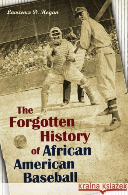 The Forgotten History of African American Baseball Lawrence Hogan 9780313379840 Praeger Publishers - książka