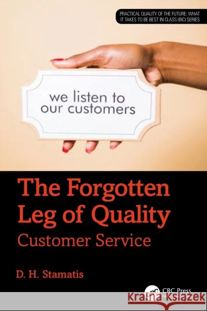 The Forgotten Leg of Quality: Customer Service D. H. (President of Contemporary Consultants, MI, USA) Stamatis 9781041095316 CRC Press - książka