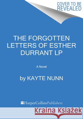The Forgotten Letters of Esther Durrant Kayte Nunn 9780062979308 HarperLuxe - książka