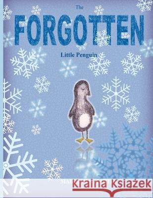 The Forgotten Little Penguin S. Martin Mairead, S. Martin Mairead 9780957667600 Dream Cloud Books - książka