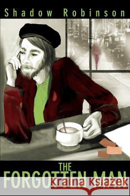 The Forgotten Man Shadow Robinson 9780595249459 Writers Club Press - książka