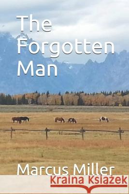 The Forgotten Man Marcus Miller 9781979062299 Createspace Independent Publishing Platform - książka