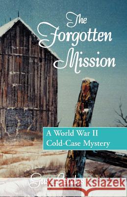 The Forgotten Mission Gus Leodas 9780738838199 Xlibris Corporation - książka