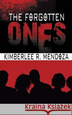 The Forgotten Ones Kimberlee R Mendoza 9781612178608 Wild Rose Press - książka