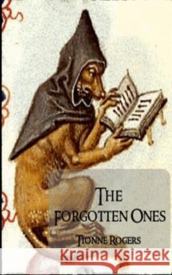 The Forgotten Ones - Hardcover Tionne Rogers 9781329120020 Lulu.com - książka