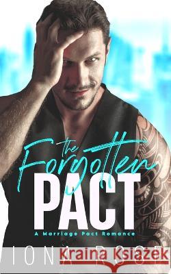 The Forgotten Pact: A Marriage Pact Romance Brittany Urbaniak Is Creations Iona Rose 9781913990534 Somebooks - książka