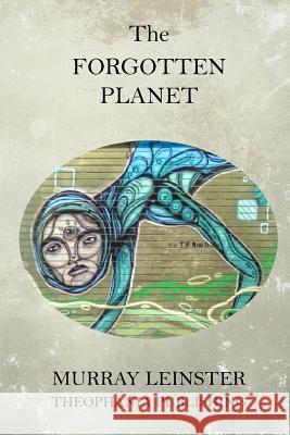 The Forgotten Planet Murray Leinster 9781519332677 Createspace - książka