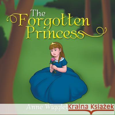 The Forgotten Princess Anne Wigglebottom 9781543406337 Xlibris Au - książka