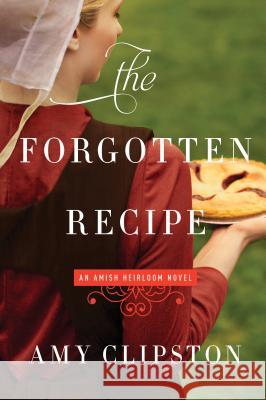 The Forgotten Recipe Amy Clipston 9781410485762 Cengage Learning, Inc - książka