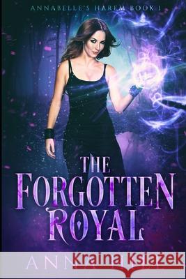 The Forgotten Royal: Eine Reverse Harem Urban Fantasy (Deutsche Fassung) Anna Hill 9781093193008 Independently Published - książka