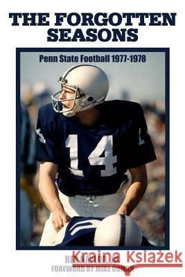 The Forgotten Seasons: Penn State Football 1977-1978 Mike Guman Rex Naylo 9780998926308 R. R. Bowker - książka