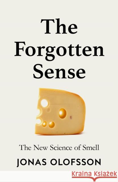 The Forgotten Sense: The New Science of Smell Jonas Olofsson 9780008718589 HarperCollins Publishers - książka