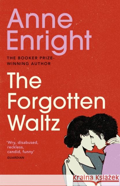 The Forgotten Waltz Anne Enright 9780099539780 RANDOM HOUSE UK - książka