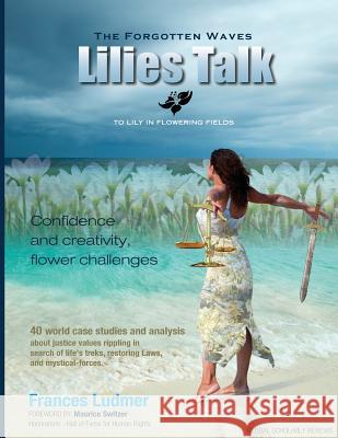 The Forgotten Waves: Lilies Talk Frances Ludmer 9781499576139 Createspace - książka