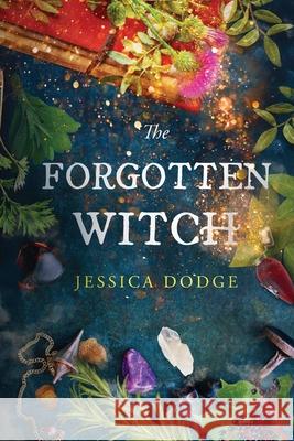 The Forgotten Witch Jessica Dodge 9781737696667 Jessica Dodge - książka