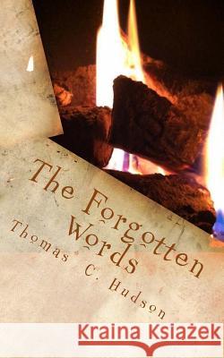 The Forgotten Words Thomas C. Hudson Antoinette E. Hudson Thomas C. Hudson 9781483934129 Createspace - książka