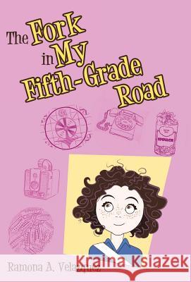 The Fork in My Fifth-Grade Road Ramona a. Velazquez 9781480867031 Archway Publishing - książka