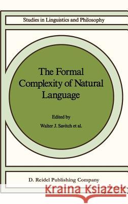 The Formal Complexity of Natural Language W. J. Savitch E. Bach W. E. Marsh 9781556080463 Springer - książka