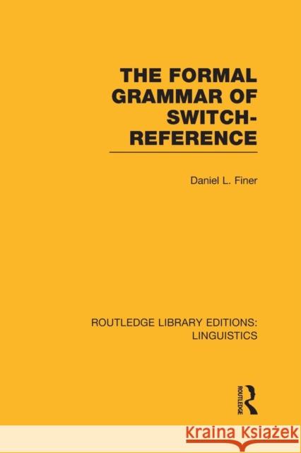 The Formal Grammar of Switch-Reference Daniel L Finer   9781138989283 Taylor and Francis - książka