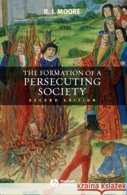 The Formation of a Persecuting Society Moore, Robert I. 9781405129640  - książka