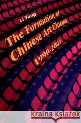 The Formation of Chinese Art Cinema: 1990-2003 Yang, Li 9783319972107 Palgrave MacMillan - książka