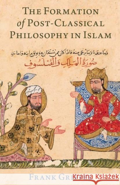 The Formation of Post-Classical Philosophy in Islam Frank Griffel 9780197768129 Oxford University Press - książka
