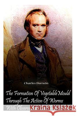 The Formation Of Vegetable Mould Through The Action Of Worms With Observations O Darwin, Charles 9781478123705 Createspace - książka