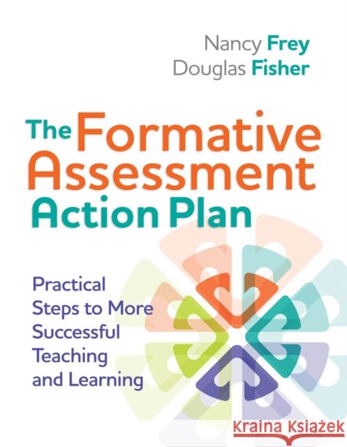 The Formative Assessment Action Plan: Practical Steps to More Successful Teaching and Learning Nancy Frey Douglas Fisher 9781416611691 ASCD - książka