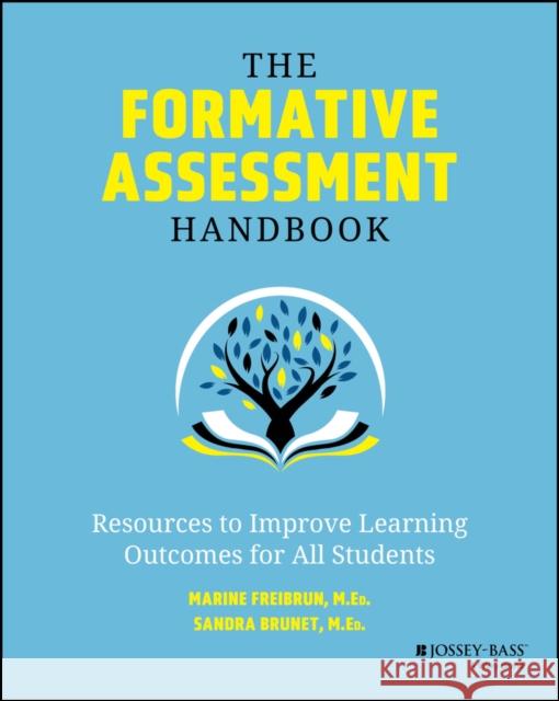 The Formative Assessment Handbook: Resources to Improve Learning Outcomes for All Students Sandy Brunet 9781394170739 John Wiley & Sons Inc - książka