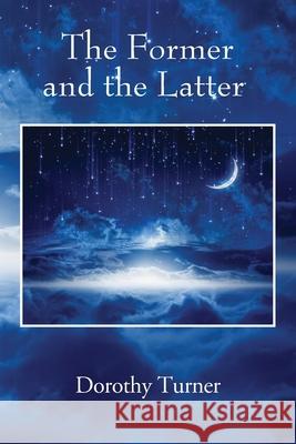 The Former and the Latter Dorothy Turner 9781977247537 Outskirts Press - książka