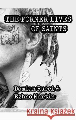The Former Lives Of Saints Rucci, Damian 9780998507729 Emp - książka