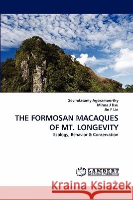 The Formosan Macaques of Mt. Longevity  9783843392280 LAP Lambert Academic Publishing AG & Co KG - książka