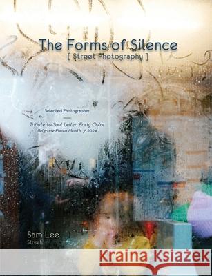The Forms of Silence [ street photography ] Sam Lee Street Sam Lee Street 9781967254187 Goodness. - książka