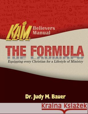 The Formula: Equipping Every Christian for a Lifestyle of Ministry Judy M. Bauer 9781796989144 Independently Published - książka