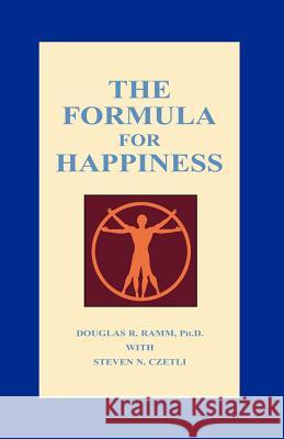 The Formula for Happiness Douglas R Ramm, Stephen N Czetli 9781413432077 Xlibris - książka